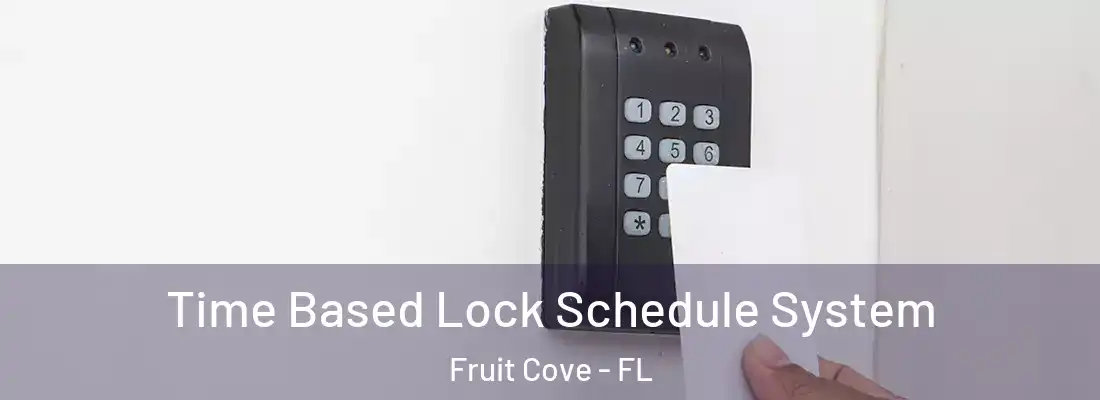 Time Based Lock Schedule System Fruit Cove - FL