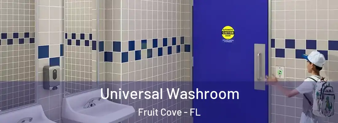 Universal Washroom Fruit Cove - FL